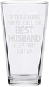 After 3 Year You're Still the Best Husband Pint Beer Glass